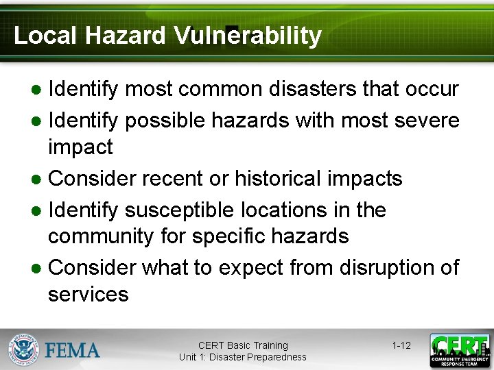 Local Hazard Vulnerability ● Identify most common disasters that occur ● Identify possible hazards