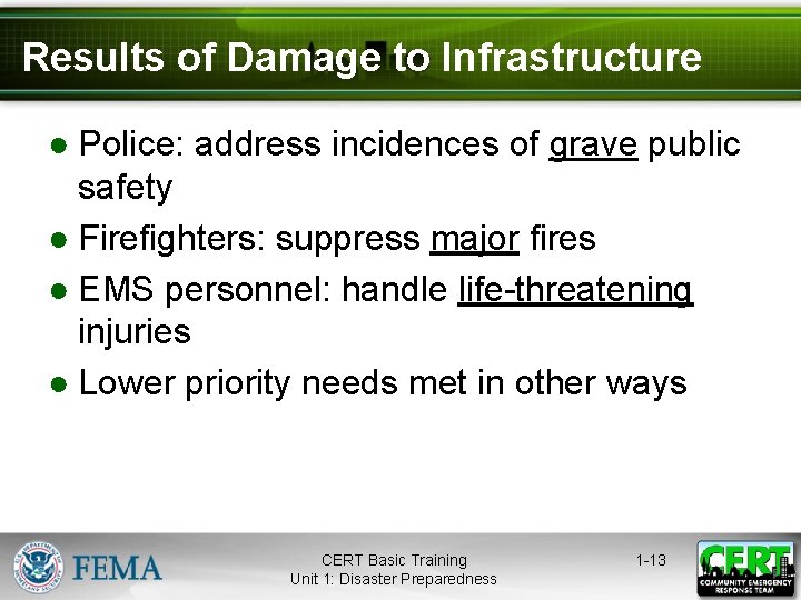 Results of Damage to Infrastructure ● Police: address incidences of grave public safety ●