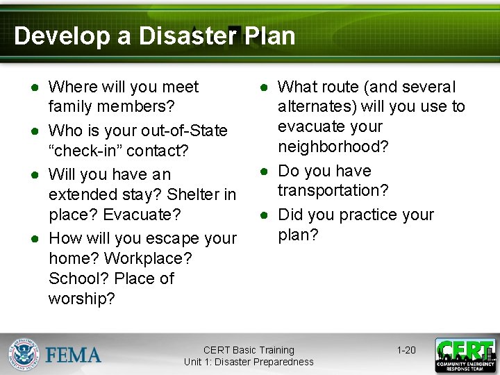 Develop a Disaster Plan ● Where will you meet family members? ● Who is