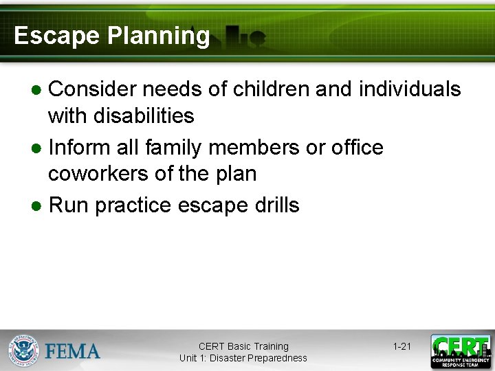 Escape Planning ● Consider needs of children and individuals with disabilities ● Inform all