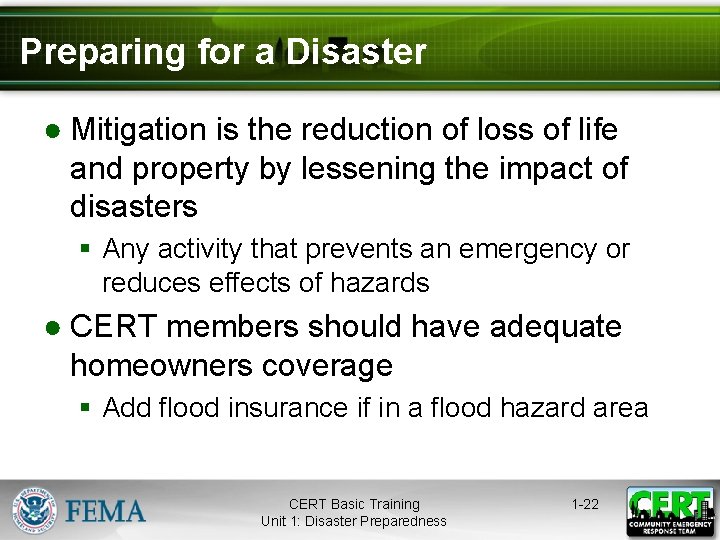 Preparing for a Disaster ● Mitigation is the reduction of loss of life and