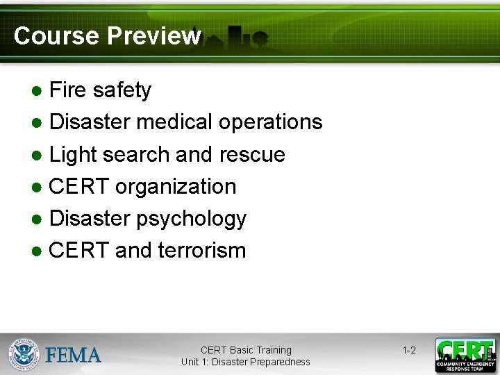 Course Preview ● Fire safety ● Disaster medical operations ● Light search and rescue