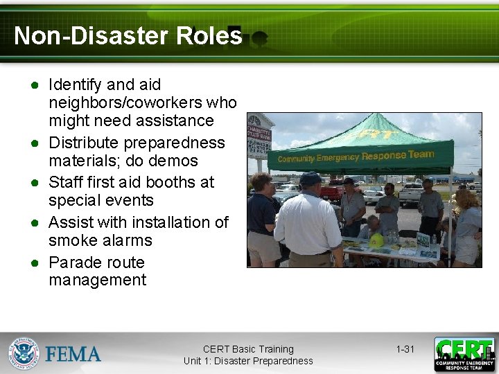 Non-Disaster Roles ● Identify and aid neighbors/coworkers who might need assistance ● Distribute preparedness