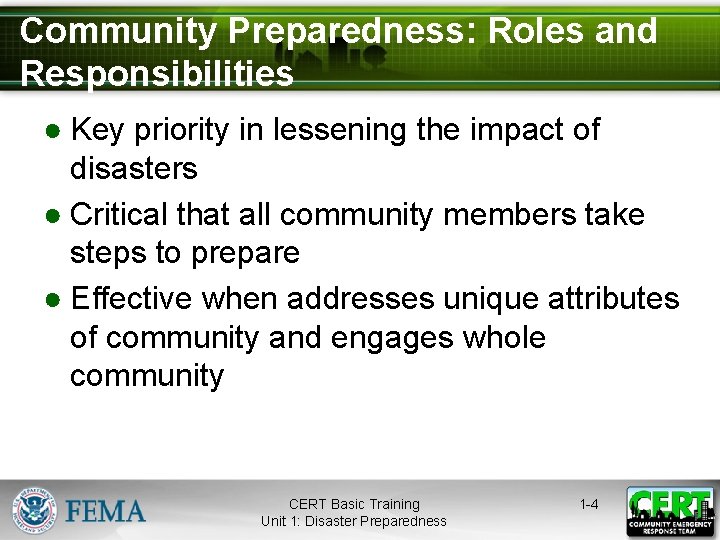 Community Preparedness: Roles and Responsibilities ● Key priority in lessening the impact of disasters