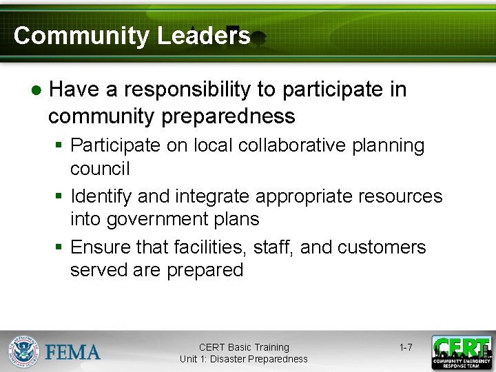 Community Leaders ● Have a responsibility to participate in community preparedness § Participate on