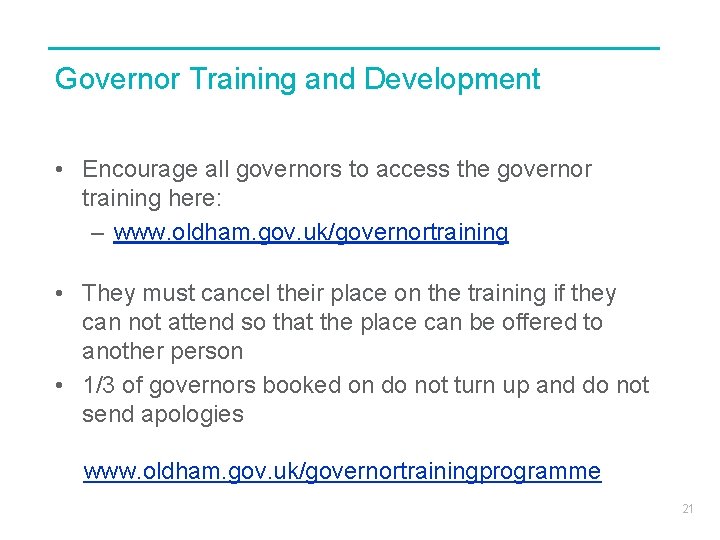 Governor Training and Development • Encourage all governors to access the governor training here: