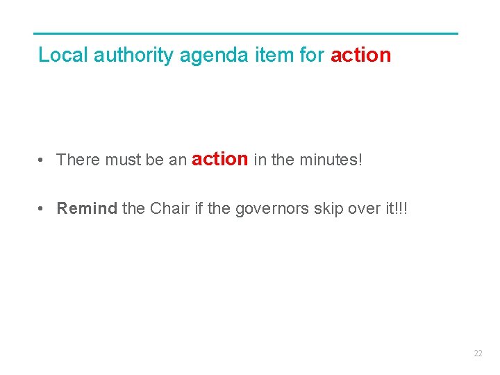 Local authority agenda item for action • There must be an action in the