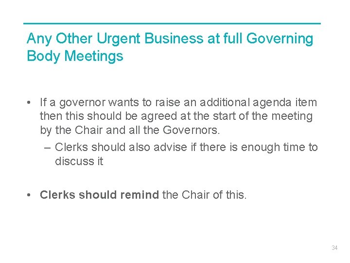 Any Other Urgent Business at full Governing Body Meetings • If a governor wants