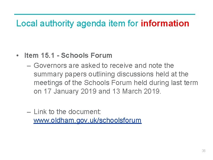 Local authority agenda item for information • Item 15. 1 - Schools Forum –