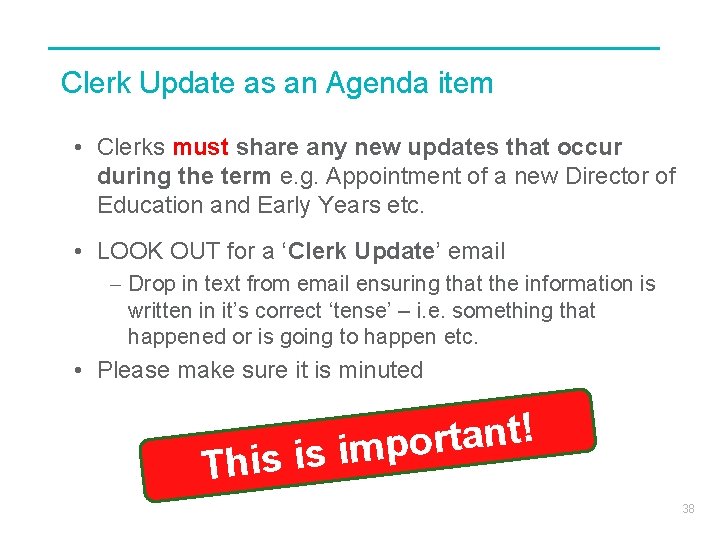 Clerk Update as an Agenda item • Clerks must share any new updates that