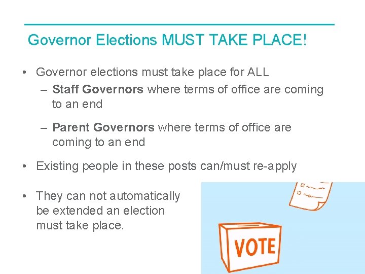 Governor Elections MUST TAKE PLACE! • Governor elections must take place for ALL –