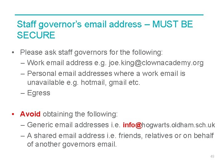 Staff governor’s email address – MUST BE SECURE • Please ask staff governors for