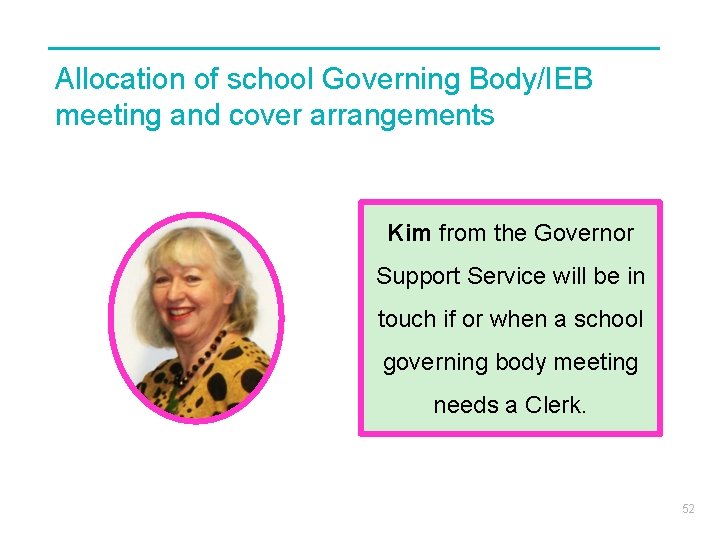 Allocation of school Governing Body/IEB meeting and cover arrangements Kim from the Governor Support