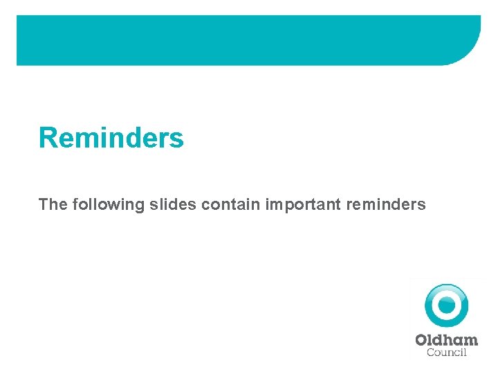 Reminders The following slides contain important reminders 