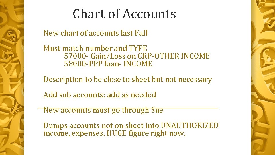 Chart of Accounts New chart of accounts last Fall Must match number and TYPE