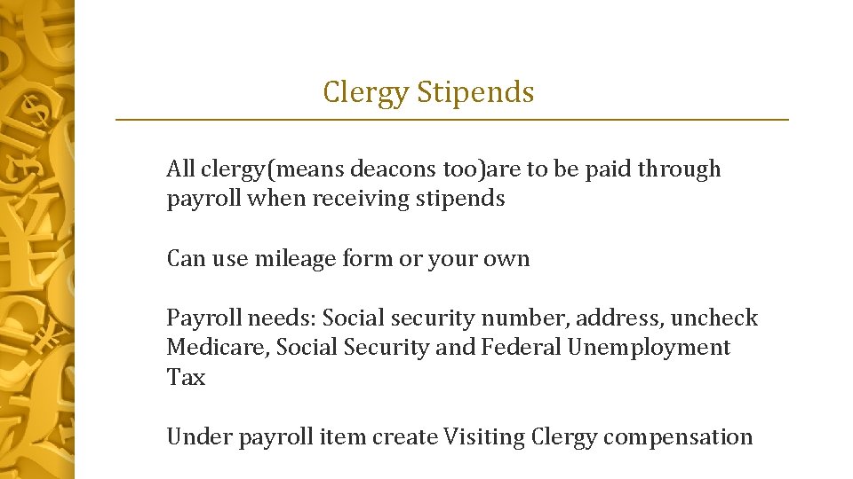 Clergy Stipends All clergy(means deacons too)are to be paid through payroll when receiving stipends