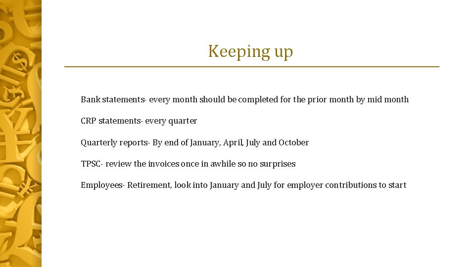 Keeping up Bank statements- every month should be completed for the prior month by