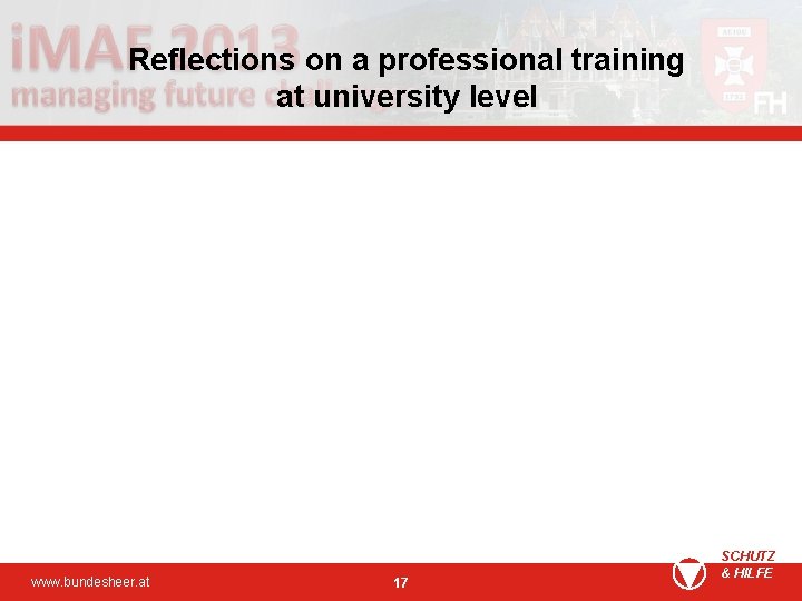 Reflections on a professional training at university level www. bundesheer. at 17 SCHUTZ &