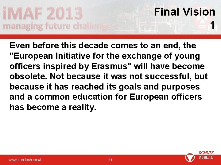 Final Vision 1 Even before this decade comes to an end, the "European Initiative