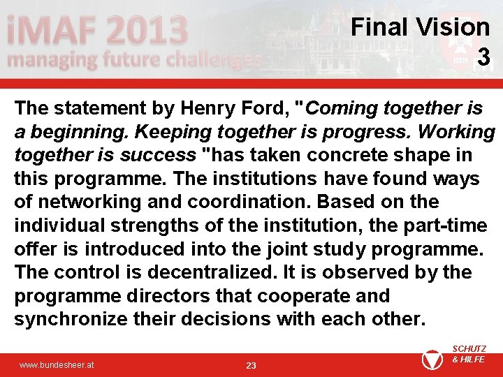 Final Vision 3 The statement by Henry Ford, "Coming together is a beginning. Keeping