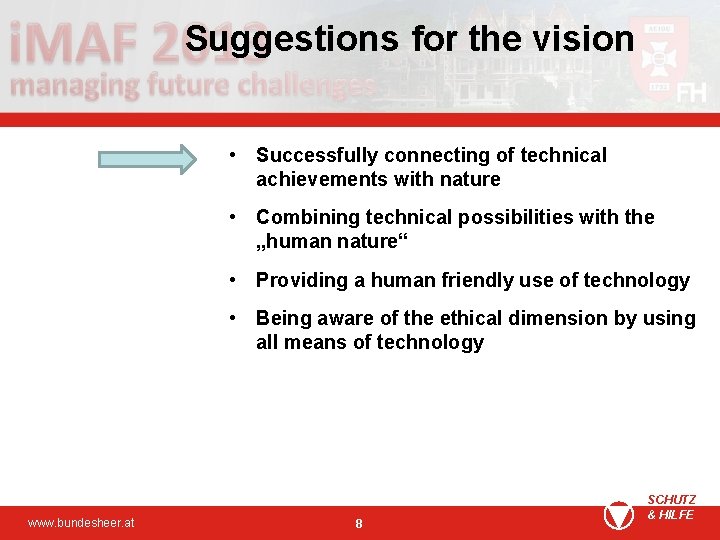 Suggestions for the vision • Successfully connecting of technical achievements with nature • Combining