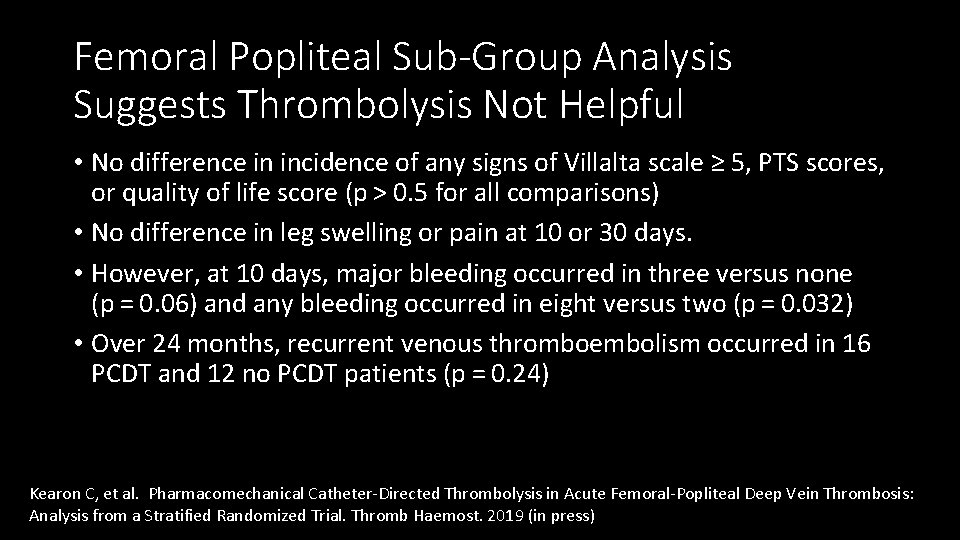 Femoral Popliteal Sub-Group Analysis Suggests Thrombolysis Not Helpful • No difference in incidence of