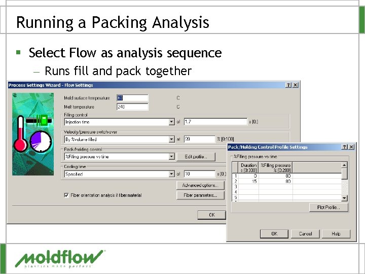 Running a Packing Analysis § Select Flow as analysis sequence – Runs fill and