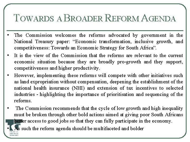 TOWARDS A BROADER REFORM AGENDA • The Commission welcomes the reforms advocated by government
