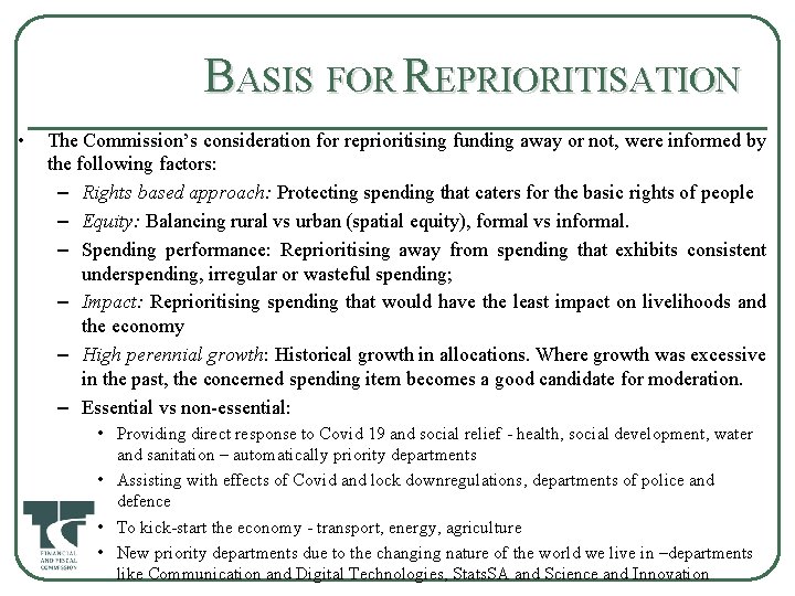 BASIS FOR REPRIORITISATION • The Commission’s consideration for reprioritising funding away or not, were