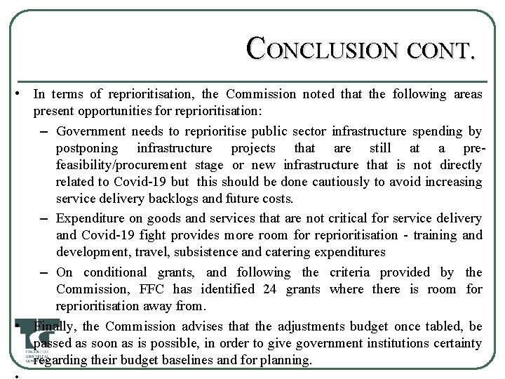 CONCLUSION CONT. • In terms of reprioritisation, the Commission noted that the following areas