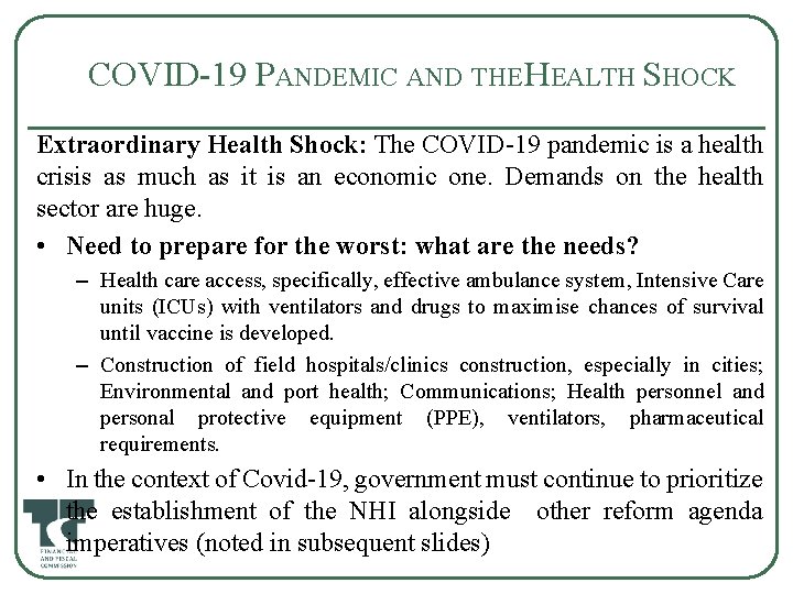 COVID-19 PANDEMIC AND THE HEALTH SHOCK Extraordinary Health Shock: The COVID-19 pandemic is a