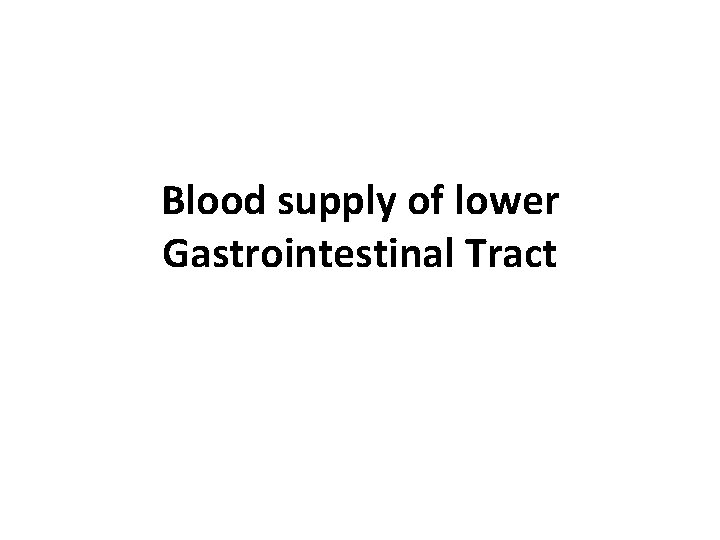 Blood supply of lower Gastrointestinal Tract 