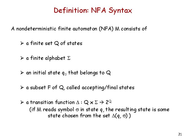 Definition: NFA Syntax A nondeterministic finite automaton (NFA) M consists of Ø a finite