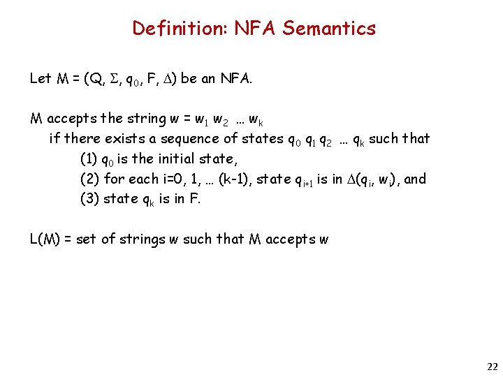 Definition: NFA Semantics Let M = (Q, S, q 0, F, D) be an