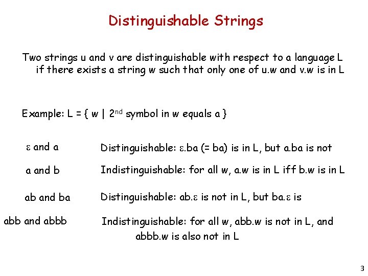 Distinguishable Strings Two strings u and v are distinguishable with respect to a language