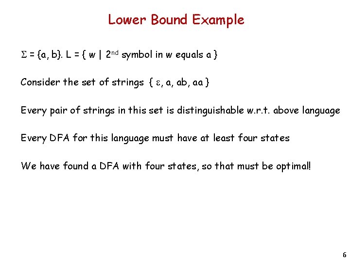 Lower Bound Example S = {a, b}. L = { w | 2 nd