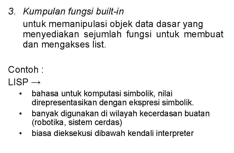 3. Kumpulan fungsi built-in untuk memanipulasi objek data dasar yang menyediakan sejumlah fungsi untuk