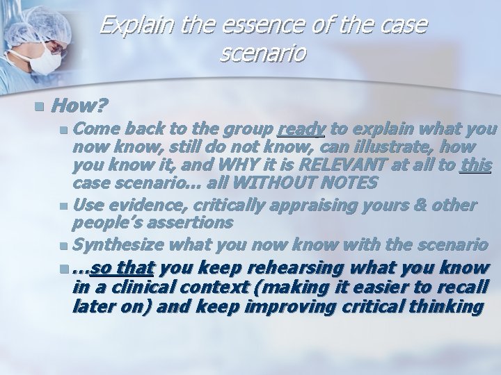 Explain the essence of the case scenario n How? n Come back to the