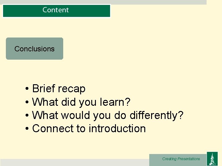 Conclusions • Brief recap • What did you learn? • What would you do