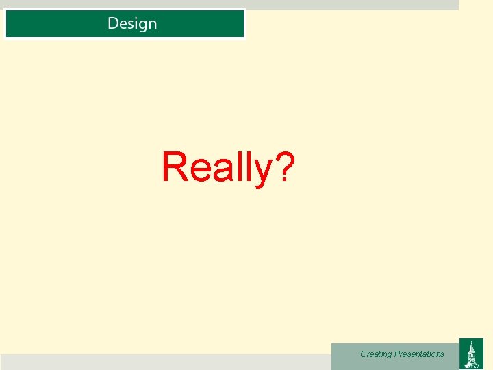 Really? Creating Presentations 