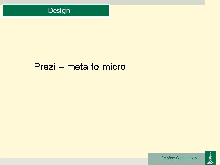Prezi – meta to micro Creating Presentations 