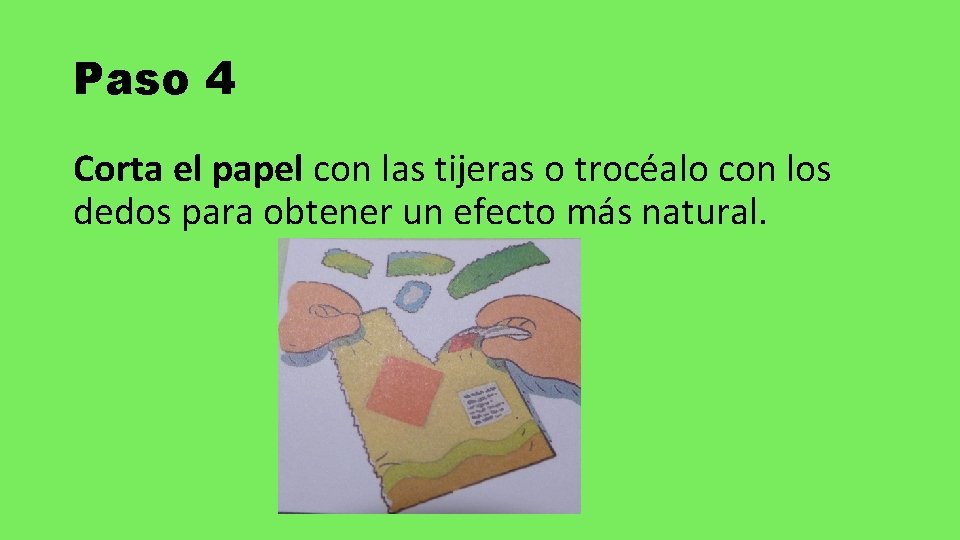 Paso 4 Corta el papel con las tijeras o trocéalo con los dedos para