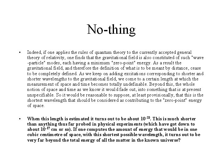 No-thing • Indeed, if one applies the rules of quantum theory to the currently