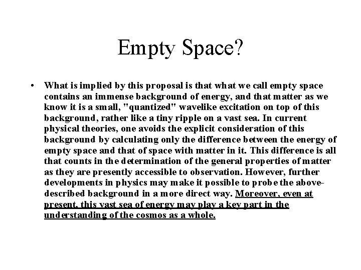 Empty Space? • What is implied by this proposal is that we call empty
