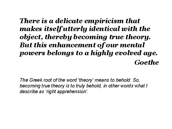 There is a delicate empiricism that makes itself utterly identical with the object, thereby