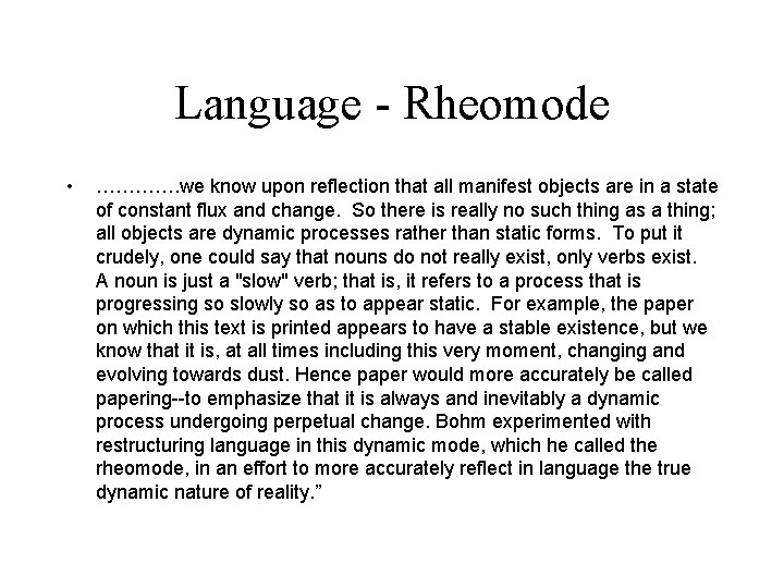 Language - Rheomode • …………. we know upon reflection that all manifest objects are