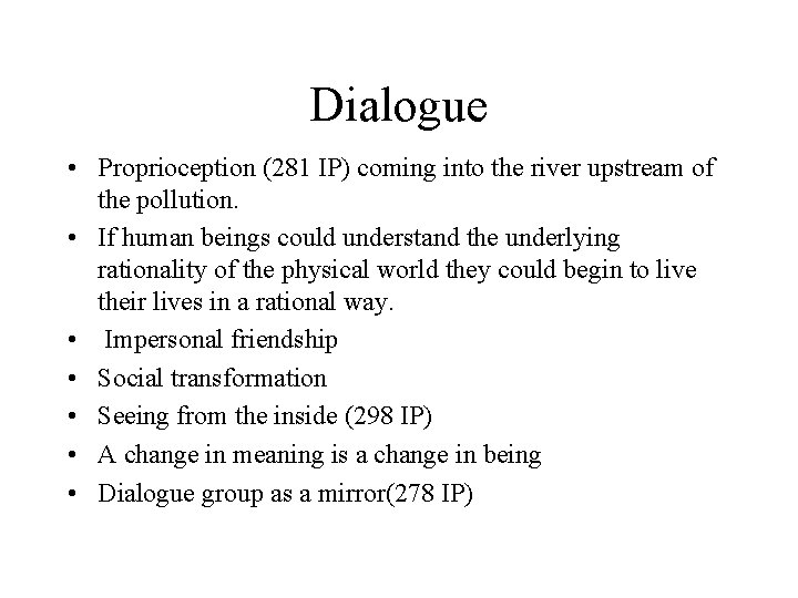 Dialogue • Proprioception (281 IP) coming into the river upstream of the pollution. •