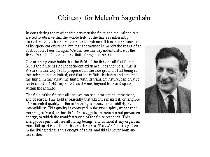 Obituary for Malcolm Sagenkahn In considering the relationship between the finite and the infinite,