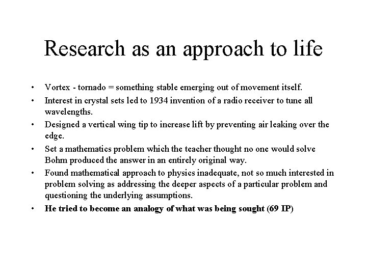 Research as an approach to life • • • Vortex - tornado = something
