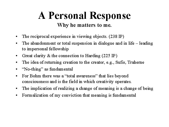 A Personal Response Why he matters to me. • The reciprocal experience in viewing